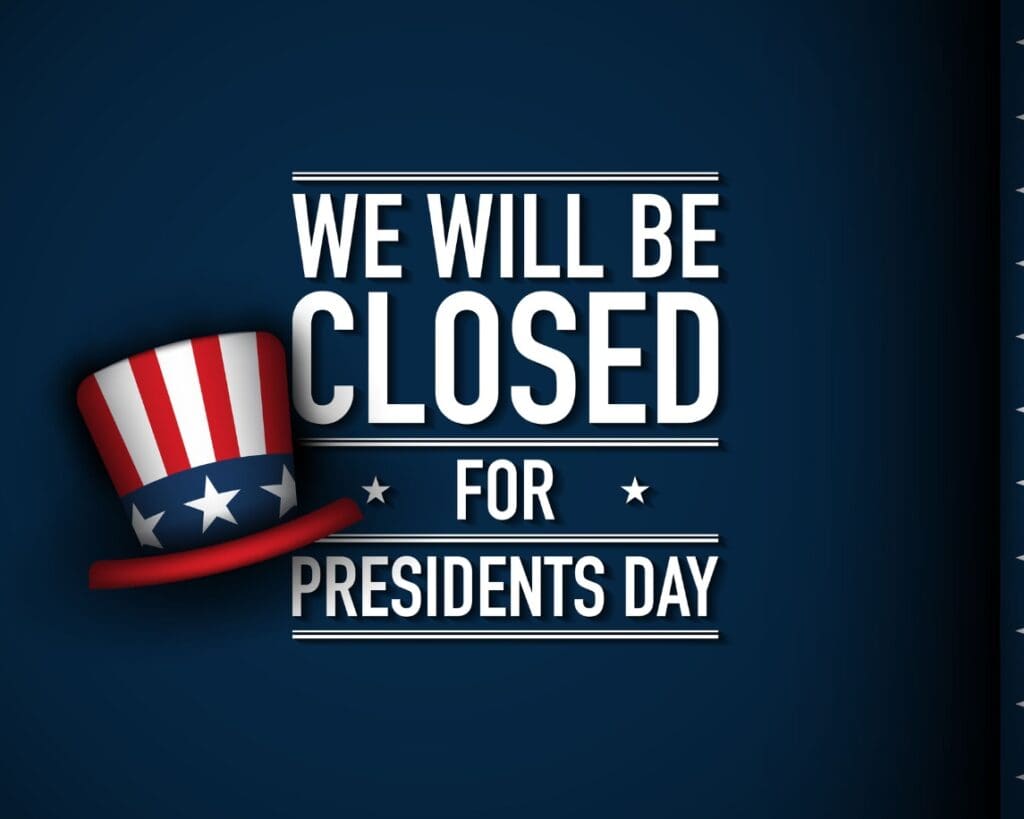 Closed for Presidents Day announcement with hat.