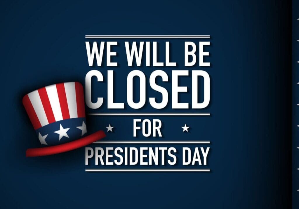 Closed for Presidents Day announcement with hat.
